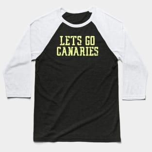 Let’s Go Canaries Baseball T-Shirt